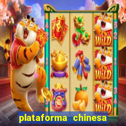 plataforma chinesa para ganhar dinheiro